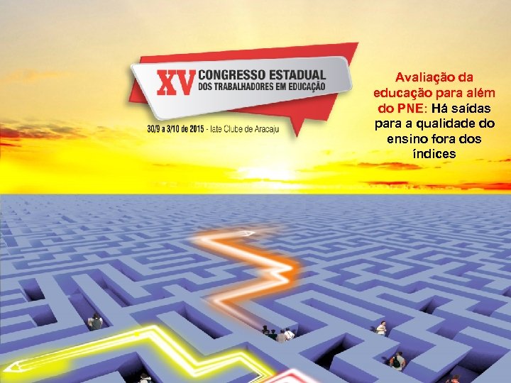 Avaliação da educação para além do PNE: Há saídas para a qualidade do ensino