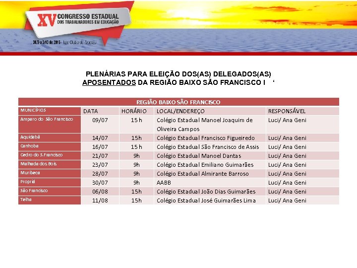 PLENÁRIAS PARA ELEIÇÃO DOS(AS) DELEGADOS(AS) APOSENTADOS DA REGIÃO BAIXO SÃO FRANCISCO I ‘ MUNICÍPIOS