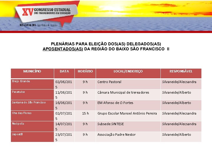 PLENÁRIAS PARA ELEIÇÃO DOS(AS) DELEGADOS(AS) APOSENTADOS(AS) DA REGIÃO DO BAIXO SÃO FRANCISCO II MUNICÍPIO