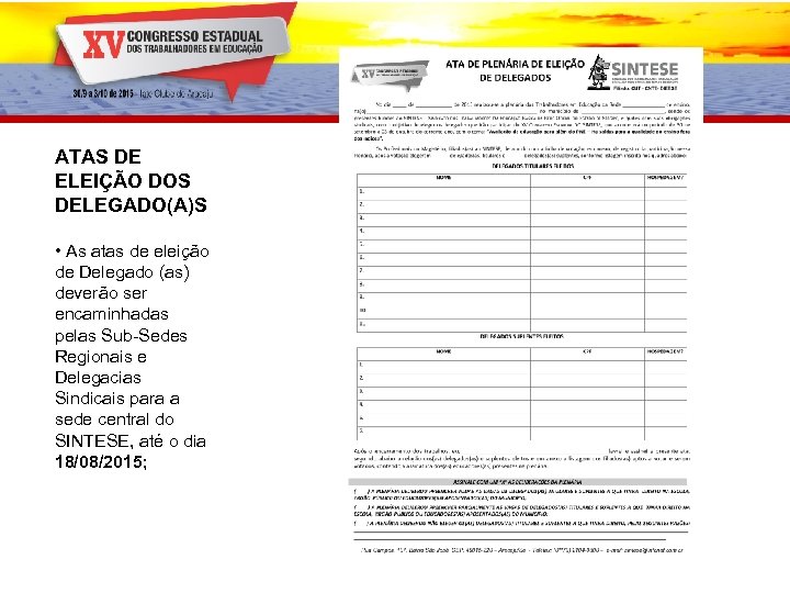 ATAS DE ELEIÇÃO DOS DELEGADO(A)S • As atas de eleição de Delegado (as) deverão