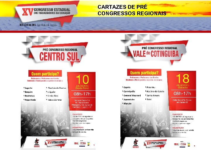 CARTAZES DE PRÉ CONGRESSOS REGIONAIS 