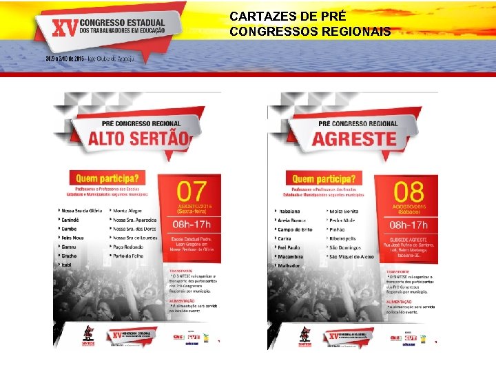 CARTAZES DE PRÉ CONGRESSOS REGIONAIS 