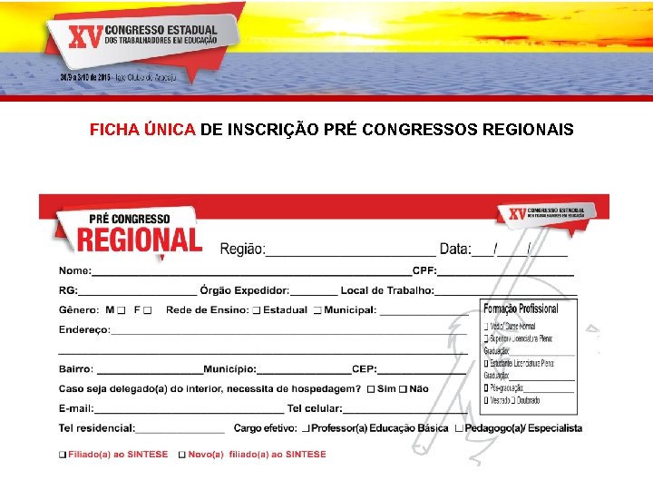 FICHA ÚNICA DE INSCRIÇÃO PRÉ CONGRESSOS REGIONAIS 