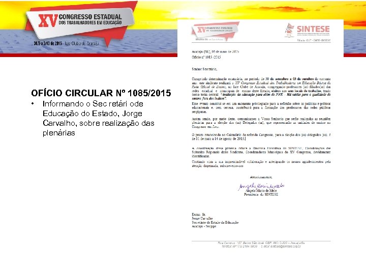 OFÍCIO CIRCULAR Nº 1085/2015 • Informando o Sec retári ode Educação do Estado, Jorge