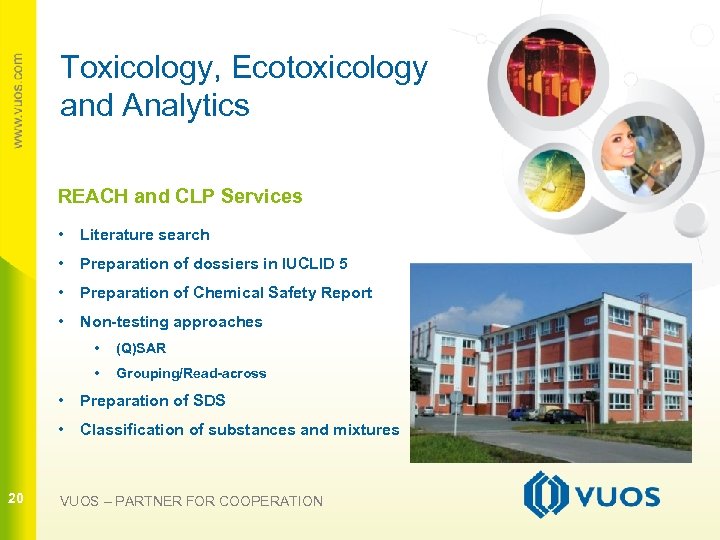 Toxicology, Ecotoxicology and Analytics REACH and CLP Services • Literature search • Preparation of