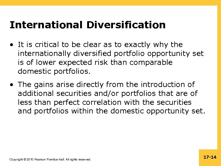 International Diversification • It is critical to be clear as to exactly why the