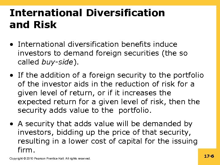 International Diversification and Risk • International diversification benefits induce investors to demand foreign securities