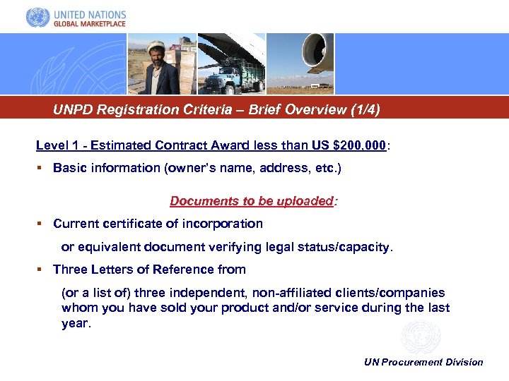UNPD Registration Criteria – Brief Overview (1/4) Level 1 - Estimated Contract Award less