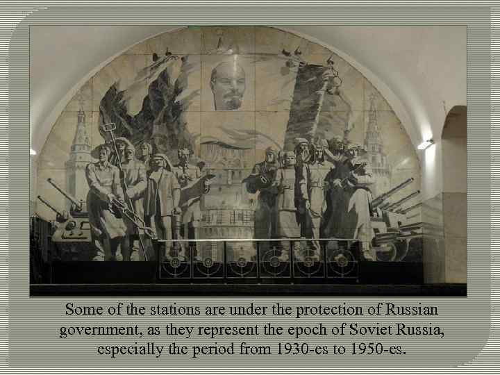 Some of the stations are under the protection of Russian government, as they represent