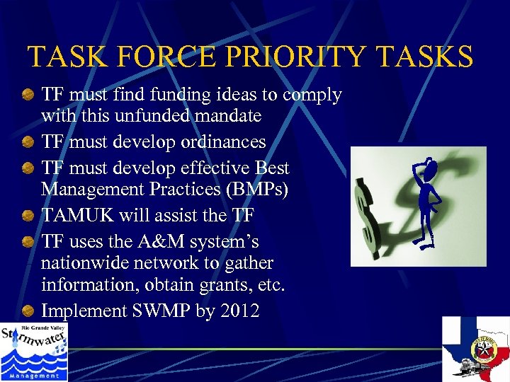 TASK FORCE PRIORITY TASKS TF must find funding ideas to comply with this unfunded