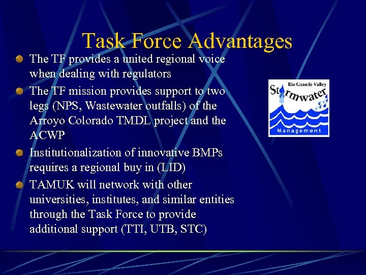 Task Force Advantages The TF provides a united regional voice when dealing with regulators