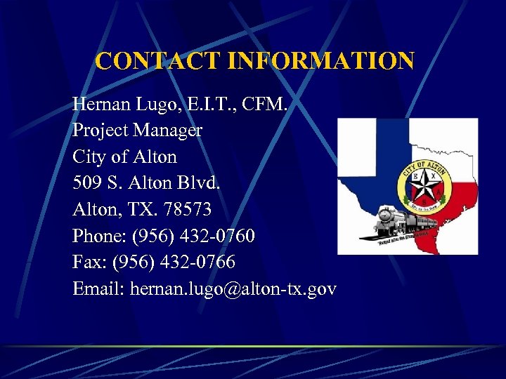 CONTACT INFORMATION Hernan Lugo, E. I. T. , CFM. Project Manager City of Alton