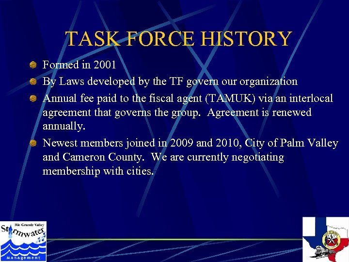TASK FORCE HISTORY Formed in 2001 By Laws developed by the TF govern our