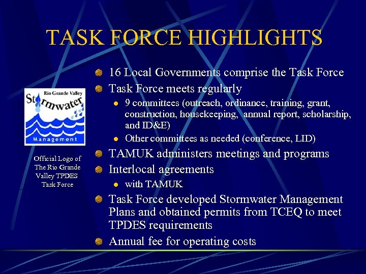 TASK FORCE HIGHLIGHTS 16 Local Governments comprise the Task Force meets regularly l l
