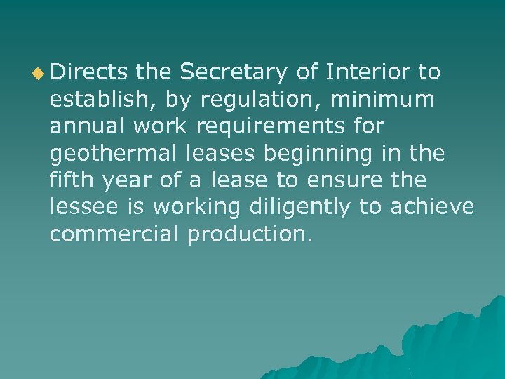 u Directs the Secretary of Interior to establish, by regulation, minimum annual work requirements