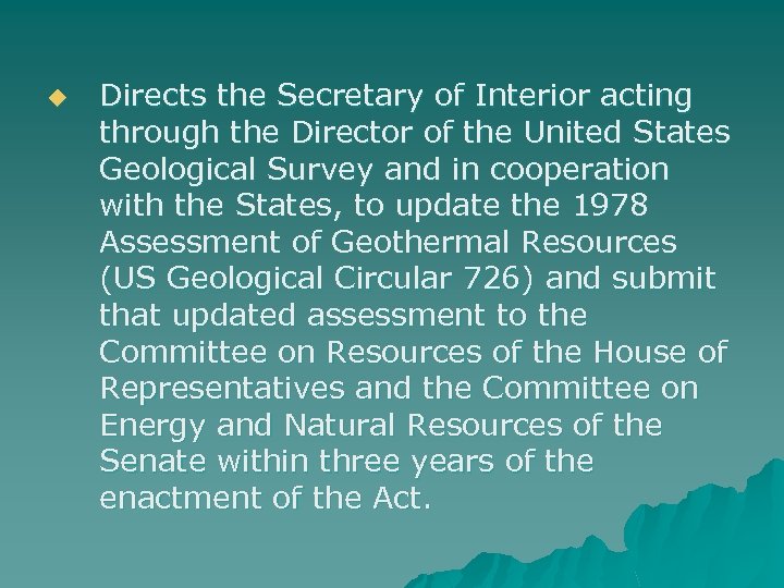 u Directs the Secretary of Interior acting through the Director of the United States