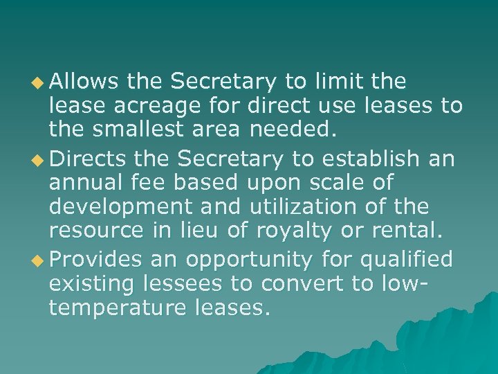 u Allows the Secretary to limit the lease acreage for direct use leases to