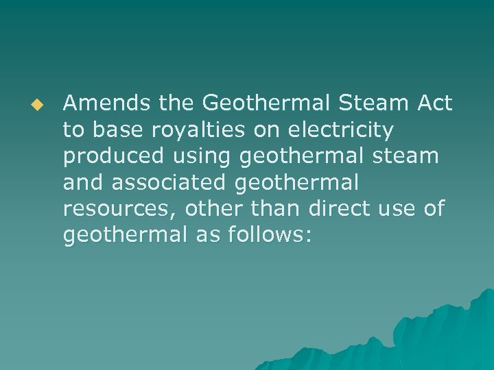 u Amends the Geothermal Steam Act to base royalties on electricity produced using geothermal