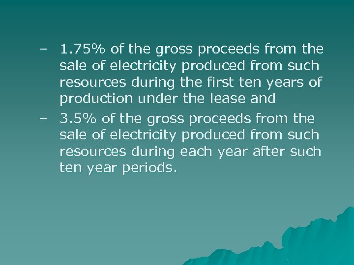 – 1. 75% of the gross proceeds from the sale of electricity produced from