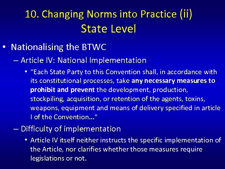 10. Changing Norms into Practice (ii) State Level • Nationalising the BTWC – Article