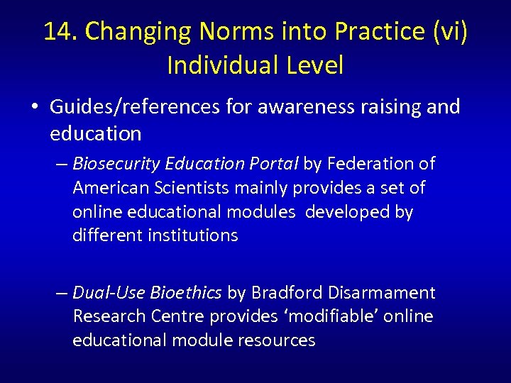 14. Changing Norms into Practice (vi) Individual Level • Guides/references for awareness raising and