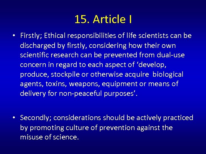 15. Article I • Firstly; Ethical responsibilities of life scientists can be discharged by