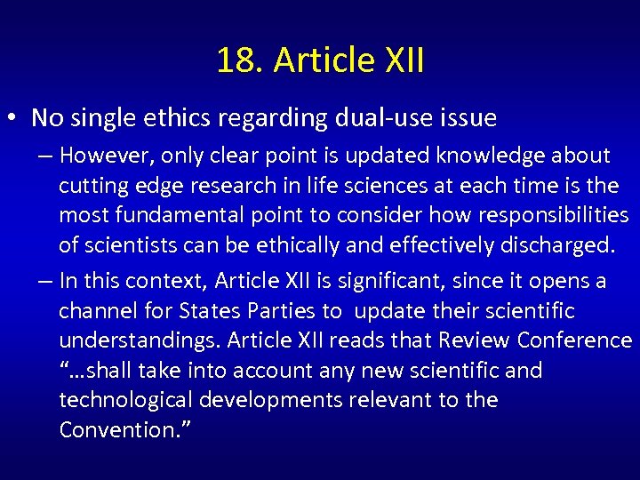 18. Article XII • No single ethics regarding dual-use issue – However, only clear