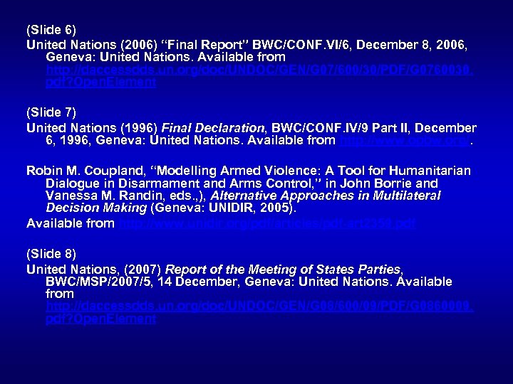 (Slide 6) United Nations (2006) “Final Report” BWC/CONF. VI/6, December 8, 2006, Geneva: United