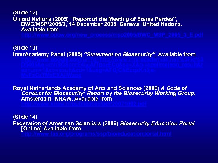 (Slide 12) United Nations (2005) “Report of the Meeting of States Parties”, BWC/MSP/2005/3, 14