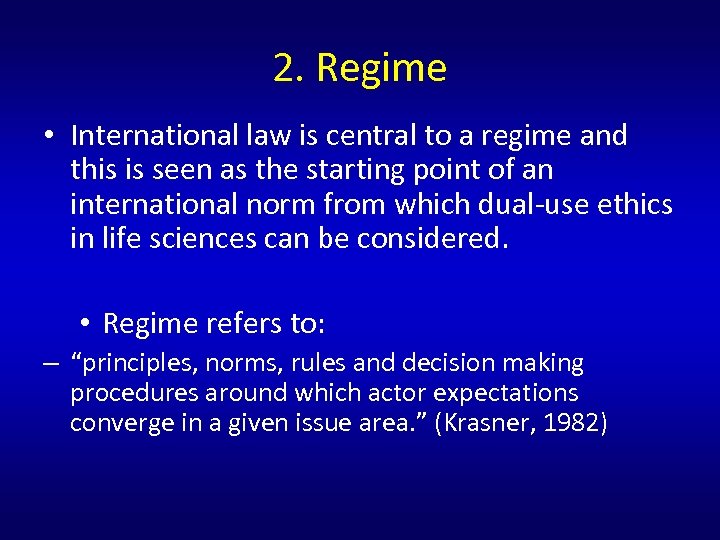 2. Regime • International law is central to a regime and this is seen