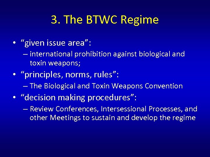 3. The BTWC Regime • “given issue area”: – international prohibition against biological and