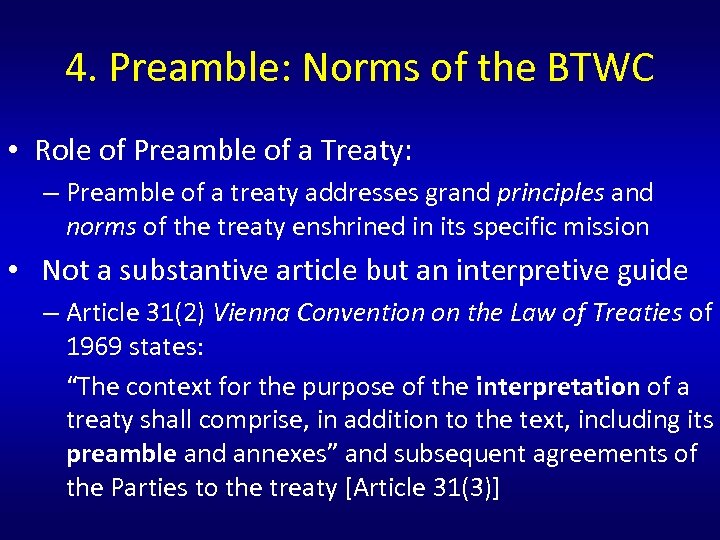 4. Preamble: Norms of the BTWC • Role of Preamble of a Treaty: –