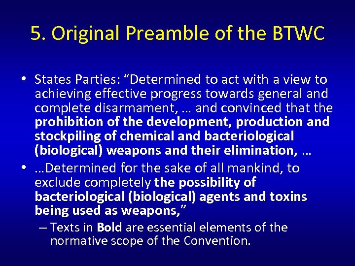 5. Original Preamble of the BTWC • States Parties: “Determined to act with a