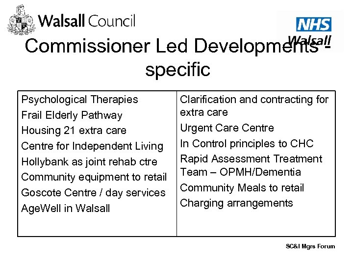 Commissioner Led Developments specific Psychological Therapies Frail Elderly Pathway Housing 21 extra care Centre