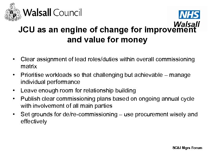 JCU as an engine of change for improvement and value for money • Clear