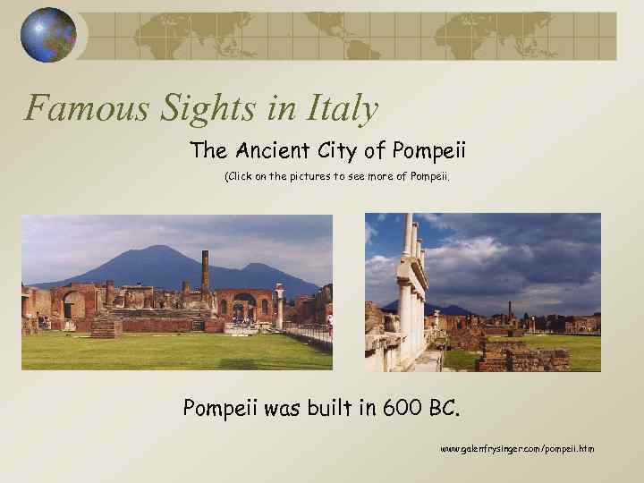 Famous Sights in Italy The Ancient City of Pompeii (Click on the pictures to