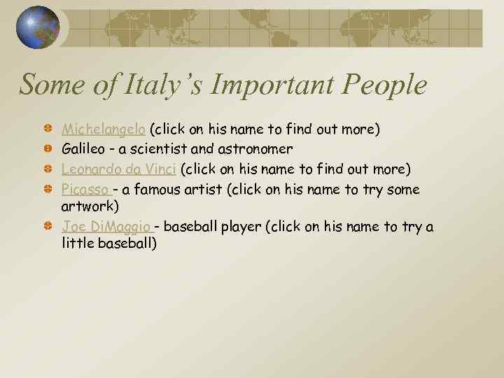 Some of Italy’s Important People Michelangelo (click on his name to find out more)