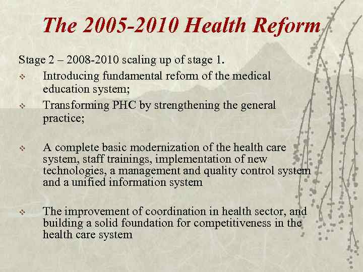 The 2005 -2010 Health Reform Stage 2 – 2008 -2010 scaling up of stage