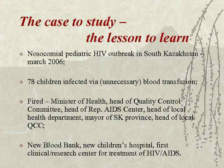 The case to study – the lesson to learn v Nosocomial pediatric HIV outbreak