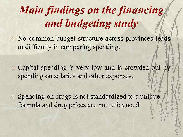 Main findings on the financing and budgeting study v No common budget structure across