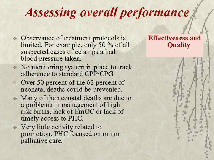 Assessing overall performance v v v Observance of treatment protocols is limited. For example,