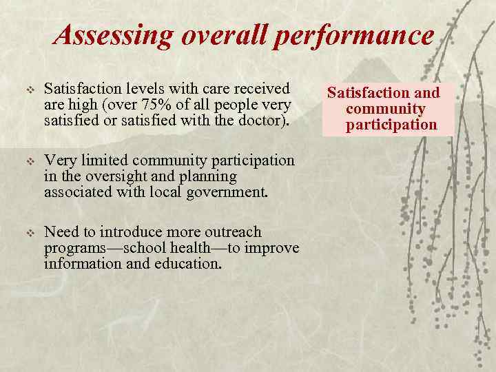 Assessing overall performance v Satisfaction levels with care received are high (over 75% of