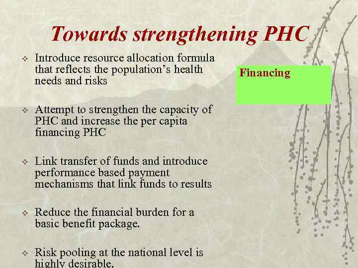 Towards strengthening PHC v Introduce resource allocation formula that reflects the population’s health needs