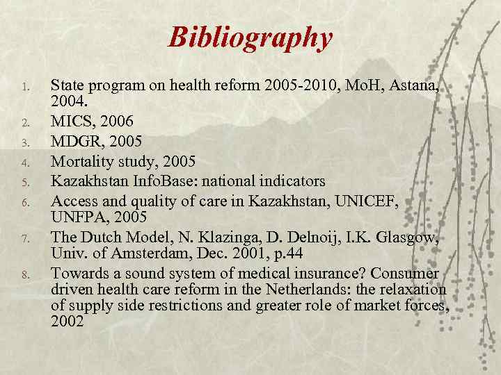 Bibliography 1. 2. 3. 4. 5. 6. 7. 8. State program on health reform