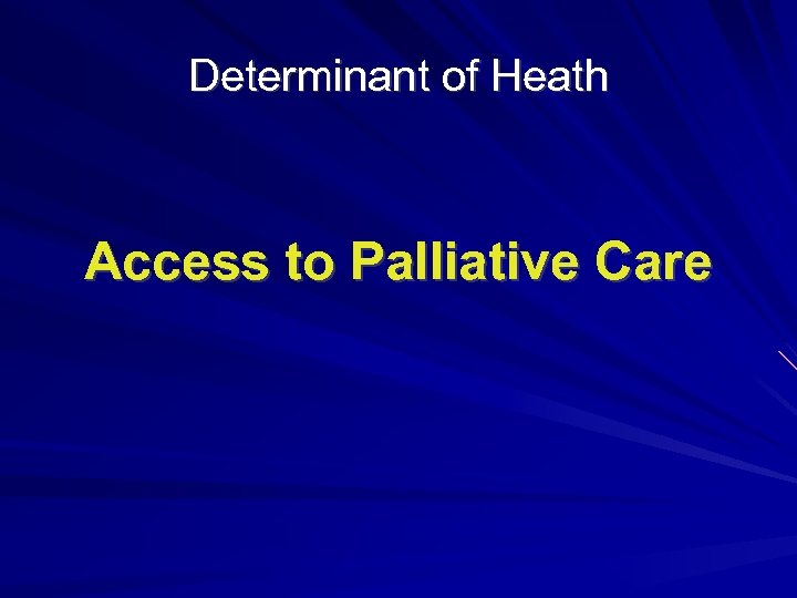 Determinant of Heath Access to Palliative Care 