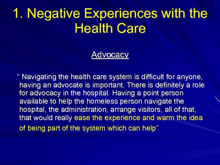 1. Negative Experiences with the Health Care Advocacy “ Navigating the health care system