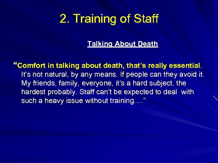 2. Training of Staff Talking About Death “Comfort in talking about death, that’s really