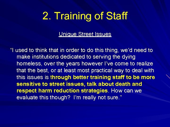 2. Training of Staff Unique Street Issues “I used to think that in order