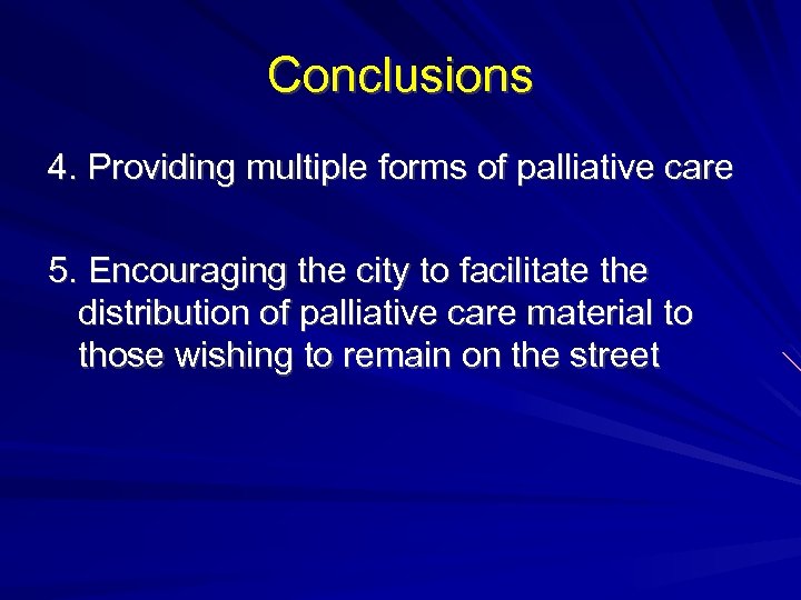 Conclusions 4. Providing multiple forms of palliative care 5. Encouraging the city to facilitate