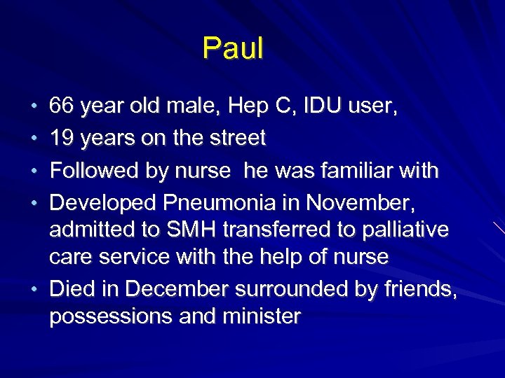Paul • 66 year old male, Hep C, IDU user, • 19 years on